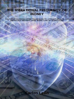 cover image of The Vibrational Frequency of Money